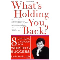 What's Holding You Back? Eight Critical Choices for Women's Success