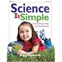 Science is Simple: Over 250 Activities for Preschoolers