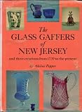 The glass gaffers of New Jersey, and their creations from 1739 to the present