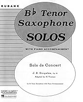 Solo De Concert, Op. 83 for Bâ Tenor Saxophone Solos with Piano Accompaniment Solo De Concert, Op. 83 for Bâ Tenor Saxophone Solos with Piano Accompaniment