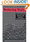 Reducing Toxics: A New Approach To Policy And Industrial Decisionmaking