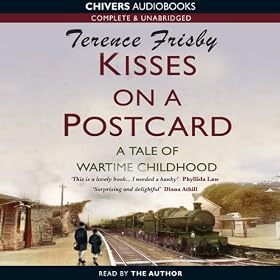 Kisses on a Postcard: A Tale of Wartime Childhood (Unabridged)