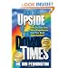Find the Upside of the Down Times: How To Turn Your Worst Experiences Into Your Best Opportunities