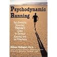 Psychodynamic Running: The Complete, Definitive, Madman's Guide to Distance Running And... by  Ethan Gologor