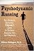 Psychodynamic Running: The Complete, Definitive, Madman's Guide to Distance Running And the Marathon by Ethan Gologor ISBN 159079110X