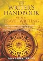 The Writer's Handbook Guide to Travel Writing