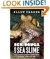 Sex, Drugs, and Sea Slime: The Oceans' Oddest Creatures and Why They Matter