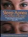 Sleep Apnea - The Phantom of the Night: Overcome sleep apnea syndrome and snoring