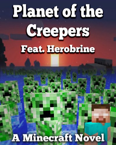 Planet of the Creepers: A Minecraft Novel ft. Herobrine image
