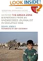 Beyond the Green Zone: Dispatches from an Unembedded Journalist in Occupied Iraq