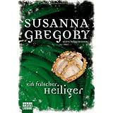 Ein falscher Heiliger: Historischer Romanvon "Susanna Gregory"