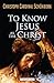 To Know Jesus As the Christ