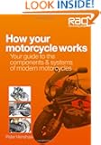How Your Motorcycle Works: Your Guide to the Components & Systems of Modern Motorcycles (RAC Handbook)