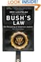 Bush's Law: The Remaking of American Justice