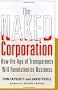 Naked Corporation, The: How the Age If Transparency Will Revolutionize Business