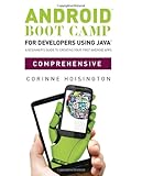 Android Boot Camp for developers using Java comprehensive : a beginners guide to creating your first Android apps
