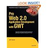 Pro Web 2.0 Application Development with GWT (Expert's Voice in Web Development)