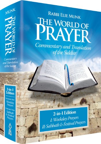The World of Prayer: Commentary and Translation of the Siddur (2-in-1 Edition)