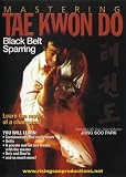 Mastering Tae Kwon Do: Black Belt Sparring