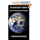 Planetary Vision: Essays on Freedom and Empire