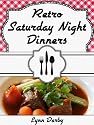 Retro Saturday Night Dinners