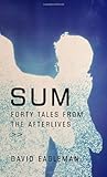 Sum: Forty Tales from the Afterlives