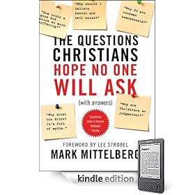 The Questions Christians Hope No One Will Ask eBook: Mark Mittelberg