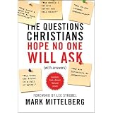 The Questions Christians Hope No One Will Ask ~ Mark Mittelberg