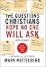 The Questions Christians Hope No One Will Ask