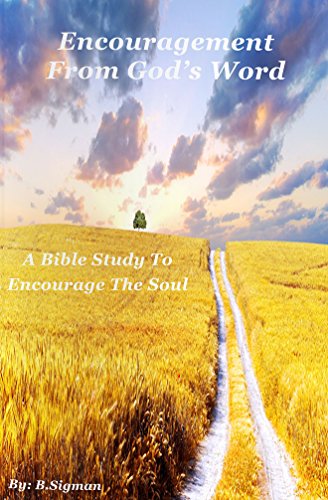 Encouragement From God's Word: A Bible Study To Encourage The Soul (Bible verses, KJV, Encouraging The Heart, Encouragement For The Day)