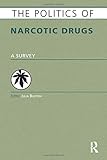 The politics of narcotic drugs : a survey