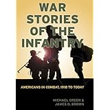 war stories of the infantry americans in combat 1918 to today