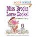 Miss Brooks Loves Books (And I Don't)