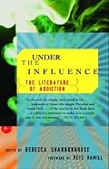 Under the Influence: The Literature of Addiction (Modern Library Paperbacks)