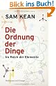 Die Ordnung der Dinge: Im Reich der Elemente