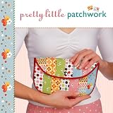 Sterling Publishing Lark Books-Pretty Little Patchwork