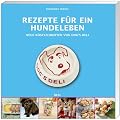 Rezepte f�r ein Hundeleben: Neue K�stlichkeiten von Dogs Deli