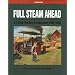 Full Steam Ahead: J. I. Case Tractors and Equipment 1842-1955