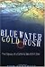 Bluewater Gold Rush/The Odyssey of a California Sea Urchin Diver by Tom Kendrick