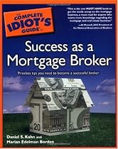 The Complete Idiot's Guide to Success as a Mortgage Broker