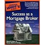 The Complete Idiot's Guide to Success as a Mortgage Broker (Complete Idiot's Guides (Lifestyle Paperback))