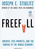 Freefall: America, Free Markets, and the Sinking of the World Economy-