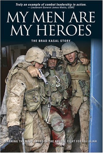 The My Men Are My Heroes: The Brad Kasal Story