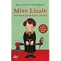 Miss Lizzie und Miss Lizzie kehrt zur�ck: Zwei Romane in einem Band