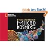 Reise durch den Mikrokosmos: Die Welt durchs Mikroskop entdecken-bei 20facher- bis 22-millionenfacher Vergrößerung Reise durch den Mikrokosmos: Die Welt durchs Mikroskop entdecken-bei 20facher- bis 22-millionenfacher Vergrößerung