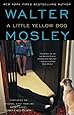 A Little Yellow Dog: Featuring an Original Easy Rawlins Short Story "Gray-Eyed Death" (Easy Rawlins Mysteries (Paperback))