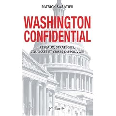 Washington Confidential : R�seaux, strat�gies, coulisses et crises du pouvoir