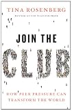 Join the Club: How Peer Pressure Can Transform the World