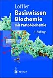 Basiswissen Biochemie: mit Pathobiochemie (Springer-Lehrbuch) - Georg L&ouml;ffler