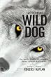 Spirit of the Wild Dog: The World of Wolves, Coyotes, Foxes, Jackals and Dingoes